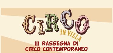 Circo in Villa, dal 9 al 28 settembre la rassegna di circo contemporaneo 