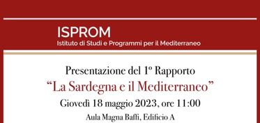 Cagliari, il 18 maggio la presentazione del Rapporto “La Sardegna e il Mediterraneo” 