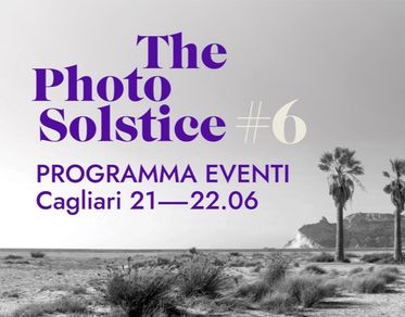 The Photo Solstice#6, il 21 e 22 giugno Cagliari ospita le giornate della fotografia