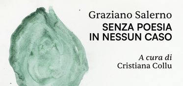 Fondazione, apre il 19 dicembre a Cagliari la mostra “Graziano Salerno. Senza poesia in nessun caso”